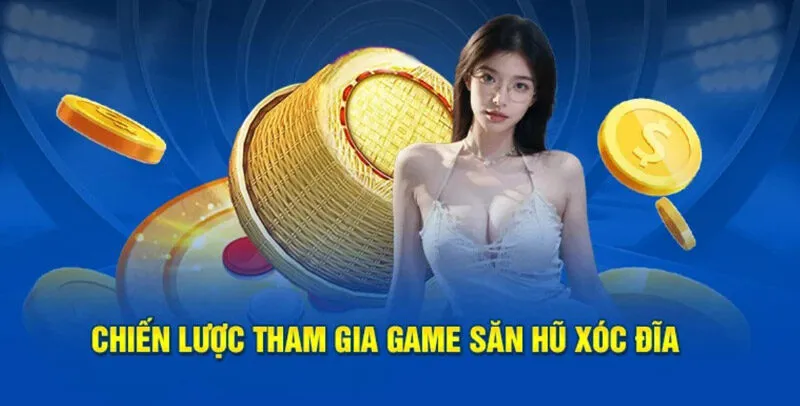 Các bí kíp giúp tham gia chơi nổ hũ xóc đĩa hiệu quả